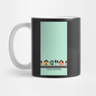 I Sell Houses Mug